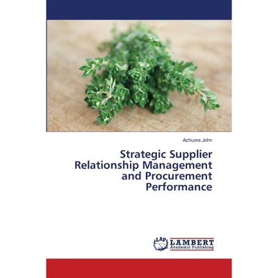 按需印刷Strategic Supplier Relationship Management and Procurement Performance[9786139970902]