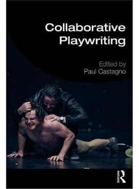按需印刷不退不换Collaborative Playwriting:Polyvocal Approaches from the EU Collective Plays Project[9780367352424]