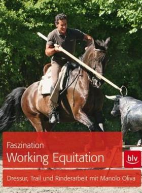 预订【德语】 Faszination Working Equitation:Dressur, Trail und Rinderarbeit mit Manolo Oliva