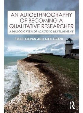 按需印刷An Autoethnography of Becoming A Qualitative Researcher:A Dialogic View of Academic Development[9780367425135]