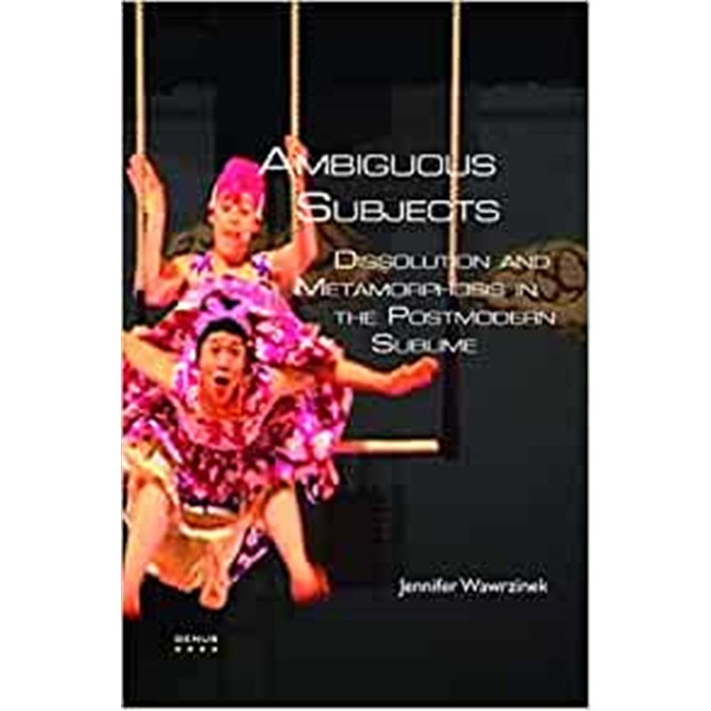 预订Ambiguous Subjects:Dissolution and Metamorphosis in the Postmodern Sublime
