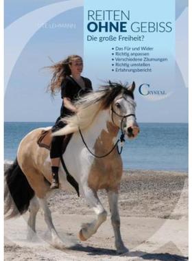 预订【德语】 Reiten ohne Gebiss:Die große Freiheit? Das Für und Wider. Richtig anpassen. Verschi