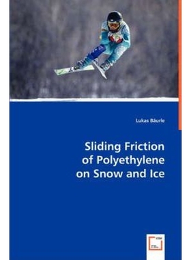 按需印刷Sliding Friction of Polyethylene on Snow and Ice[9783639036077]