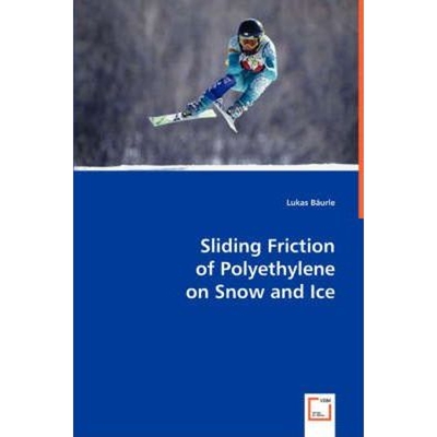 按需印刷不退不换Sliding Friction of Polyethylene on Snow and Ice[9783639036077]