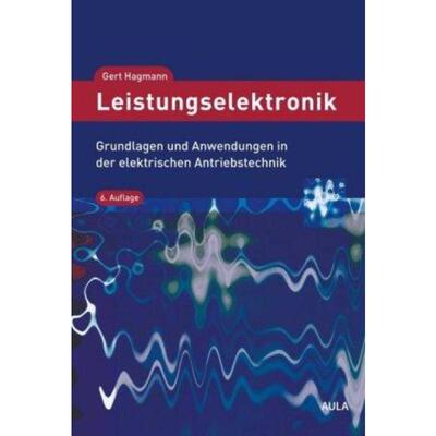 预订【德语】 Leistungselektronik:Grundlagen und Anwendungen in der elektrischen Antriebstechnik
