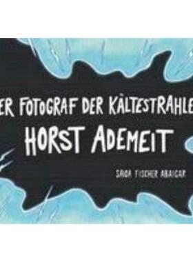 预订【德语】 Der Fotograf der Kältestrahlen - Horst Ademeit: