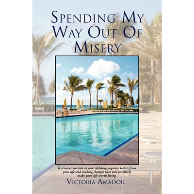 按需印刷不退不换Spending My Way Out of Misery[9781453590713]