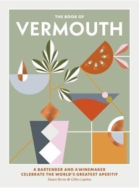 预订The Book of Vermouth:A bartender and a winemaker celebrate the world's greatest aperitif