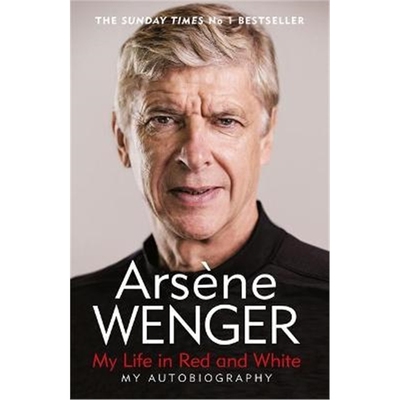 现货 My Life in Red and White 英文原版 我的红白人生 Arsène Wenger 阿尔赛纳·温格自传阿森纳前教头 【上海外文书店】