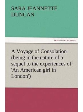 预订A Voyage of Consolation (Being in the Nature of a Sequel to the Experiences of 'an American Girl in