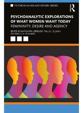 按需印刷Psychoanalytic Explorations of What Women Want Today:Femininity, Desire and Agency[9781032017815]