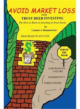 按需印刷不退不换Avoid Market Loss with Trust Deed Investing:The How to Book on Investing in Trust Deeds[9780595238026]