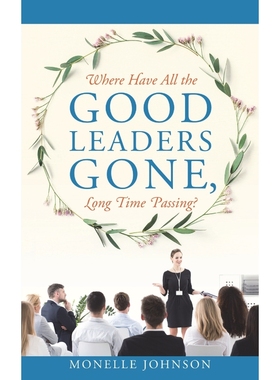 按需印刷Where Have All The Good Leaders Gone, Long Time Passing?[9781977217035]