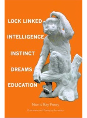 按需印刷不退不换Lock Linked Intelligence-Instinct-Dreams-Education[9780595152575]