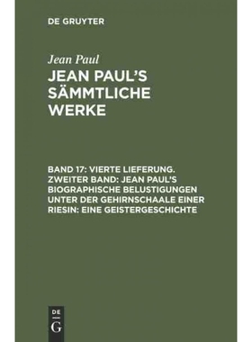 预订DEG Jean Paul s S?mmtliche Werke, Band 17, Vierte Lieferung. Zweiter Band: Jean Paul s biographische