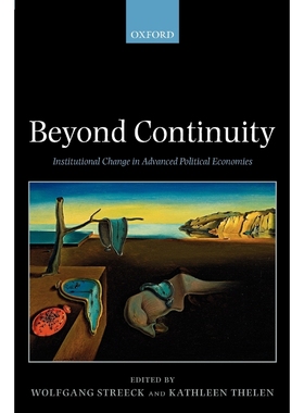 按需印刷Beyond Continuity:Institutional Change in Advanced Political Economies[9780199280469]