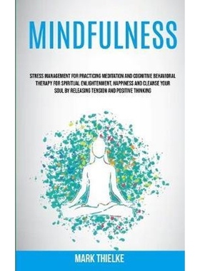 预订Mindfulness:Stress Management for Practicing Meditation and Cognitive Behavioral Therapy for Spiritual Enlightenment