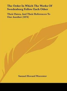 按需印刷The Order In Which The Works Of Swedenborg Follow Each Other[9781104662103]