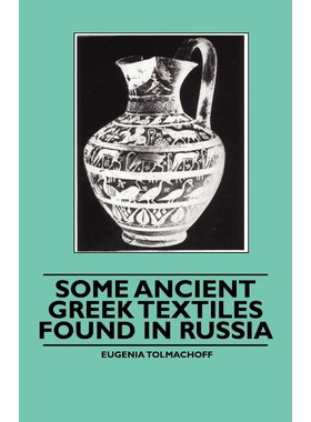 按需印刷不退不换Some Ancient Greek Textiles Found in Russia[9781445528427]