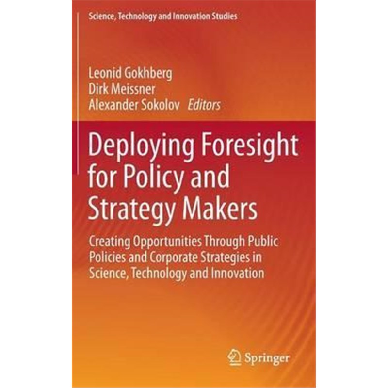 预订Deploying Foresight for Policy and Strategy Makers:Creating Opportunities Through Public Policies and Corporate Stra