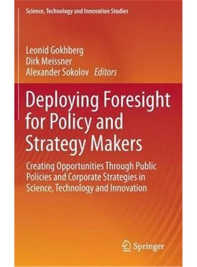 预订Deploying Foresight for Policy and Strategy Makers:Creating Opportunities Through Public Policies and Corporate Stra