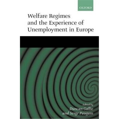 按需印刷不退不换Welfare Regimes and the Experience of Unemployment in Europe[9780198297970]