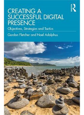按需印刷不退不换Creating a Successful Digital Presence:Objectives, Strategies and Tactics[9780367460372]