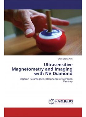 按需印刷Ultrasensitive Magnetometry and Imaging with NV Diamond[9783847319979]