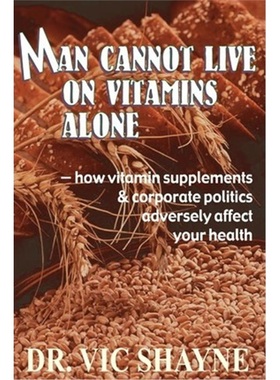 按需印刷Man Cannot Live on Vitamins Alone:? how vitamin supplements[9780595236541]