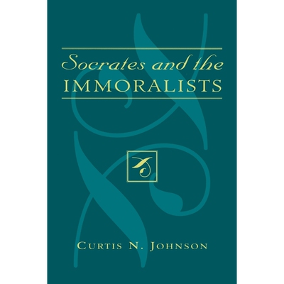 按需印刷不退不换Socrates and the Immoralists[9780739123225]