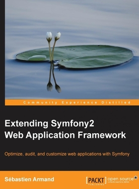 按需印刷Extending Symfony 2 Web Application Framework[9781783287192]