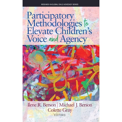 按需印刷不退不换Participatory Methodologies to Elevate Children's Voice and Agency[9781641135474]