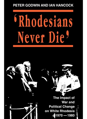 按需印刷不退不换Rhodesians Never Die:Change on White Rhodesia, C.1970-1980[9780908311828]