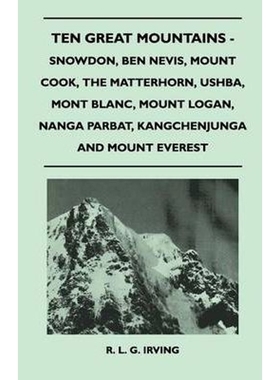 预订Ten Great Mountains - Snowdon, Ben Nevis, Mount Cook, The Matterhorn, Ushba, Mont Blanc, Mount Logan