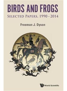 按需印刷不退不换Birds And Frogs: Selected Papers Of Freeman Dyson, 1990-2014[9789814602853]
