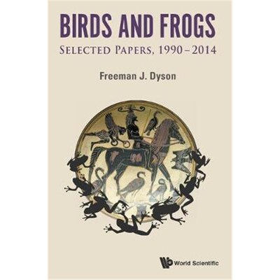 按需印刷不退不换Birds And Frogs: Selected Papers Of Freeman Dyson, 1990-2014[9789814602853]