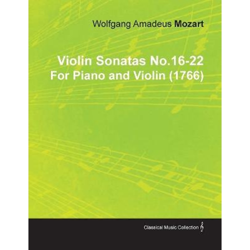 按需印刷Violin Sonatas No.16-22 by Wolfgang Amadeus Mozart for Piano and Violin(1766)[9781446517048]