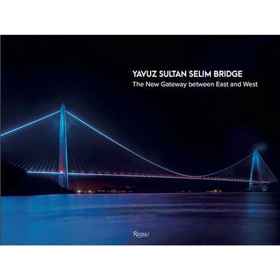 Yavuz Sultan Selim Bridge: The New Gateway Between East and West