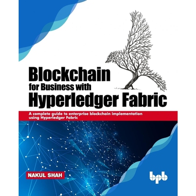 按需印刷不退不换Blockchain for Business with Hyperledger Fabric[9789388511650]