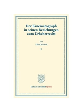 预订【德语】Der Kinematograph in seinen Beziehungen zum Urheberrecht: