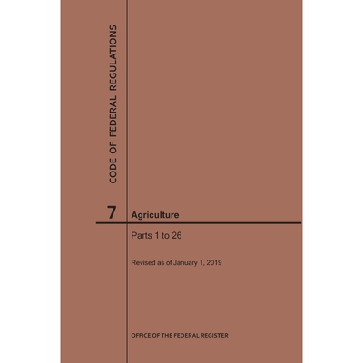 按需印刷不退不换Code of Federal Regulations Title 7, Agriculture, Parts 1-26, 2019[9781640244962]