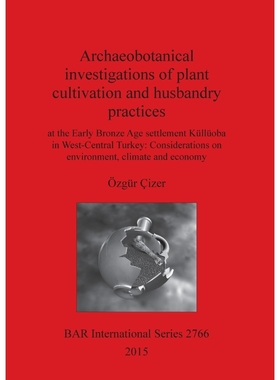 按需印刷Archaeobotanical investigations of plant cultivation and husbandry practices[9781407314273]