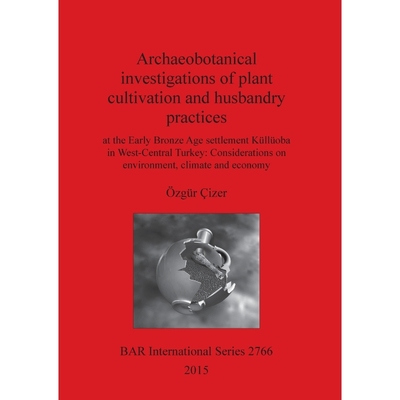 按需印刷Archaeobotanical investigations of plant cultivation and husbandry practices[9781407314273]