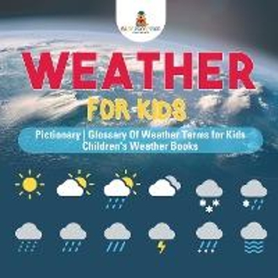 按需印刷Weather for Kids - Pictionary | Glossary Of Weather Terms for Kids | Children's Weather Books[9781541917330]