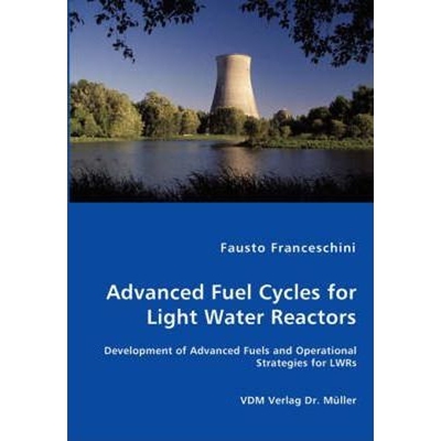 按需印刷不退不换Advanced Fuel Cycles for Light Water Reactors[9783836453813]