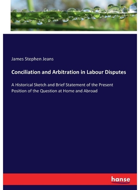 按需印刷Conciliation and Arbitration in Labour Disputes[9783337417833]