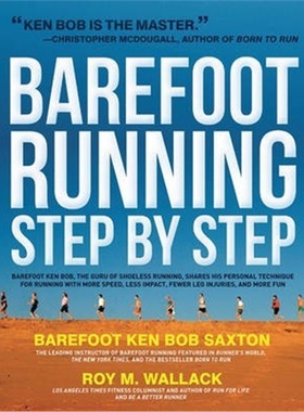 预订不退不换Barefoot Running Step by Step:Barefoot Ken Bob, the Guru of Shoeless Running, Shares His Personal Technique