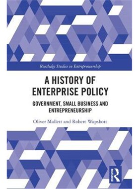 按需印刷不退不换A History of Enterprise Policy:Government, Small Business and Entrepreneurship[9781138337305]