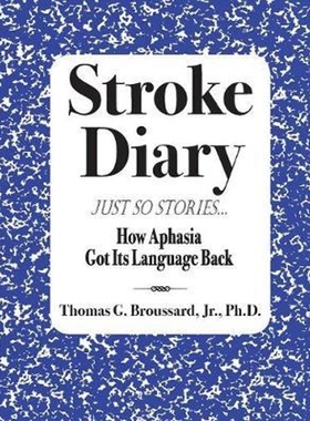 按需印刷Stroke Diary, Just So Stories:How Aphasia Got Its Language Back[9780997965346]