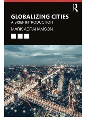 按需印刷不退不换Globalizing Cities:A Brief Introduction[9781138743953]